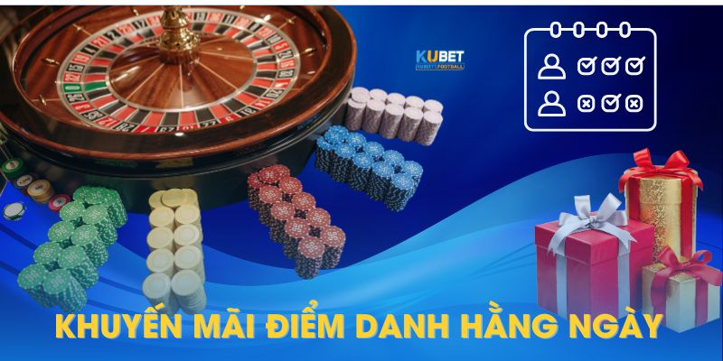 Tìm hiểu về khuyến mãi điểm danh hằng ngày tại kubet