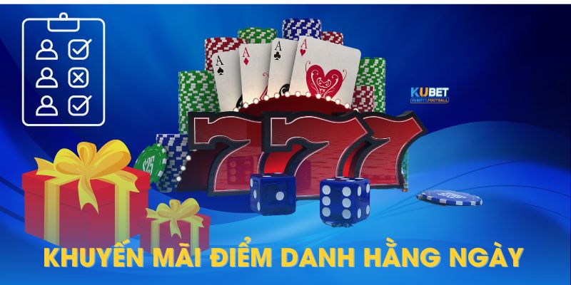 Cách tham gia khuyến mãi điểm danh hằng ngày tại kubet đơn giản, nhanh chóng