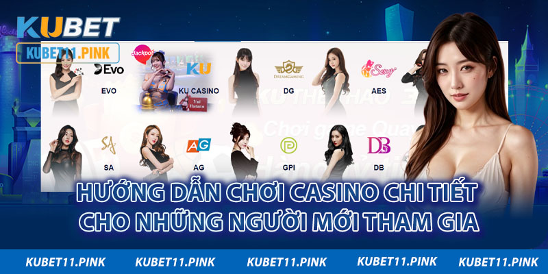 Hướng Dẫn Chơi Casino Chi Tiết Cho Tân Thủ