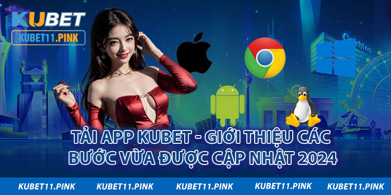 Tải App Kubet - Cài Đặt APP Kubet Cho Iphone & Android