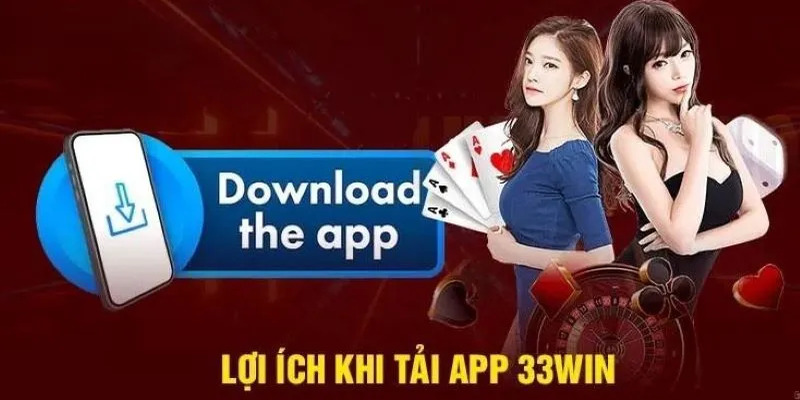 Lưu ý khi tải app 33win